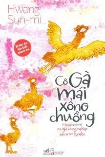 Cô Gà Mái Xổng Chuồng (Câu Chuyện Về Một Cô Gà Công Nghiệp Dám Đi Tìm Tự Do)