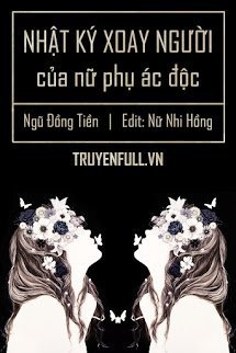 Nhật Ký Xoay Người Của Nữ Phụ Độc Ác