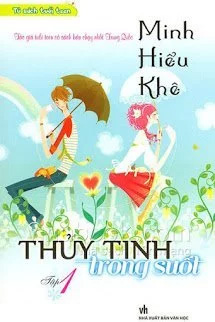 Minh Nhược Hiểu Khê 1: Thủy Tinh Trong Suốt