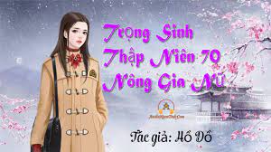 Trọng Sinh Thập Niên 70 Nông Gia Nữ Convert