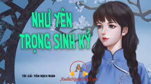 Như Yên Trọng Sinh Ký Convert