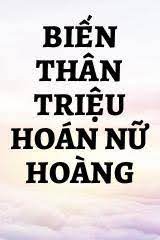 Biến Thân Triệu Hoán Nữ Hoàng Convert