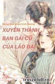 Xuyên Thành Đại Lão Bạn Gái Cũ Convert