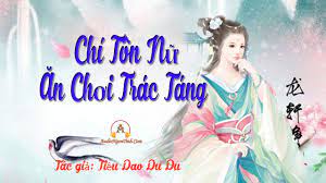 Chí Tôn ăn Chơi Trác Táng Convert