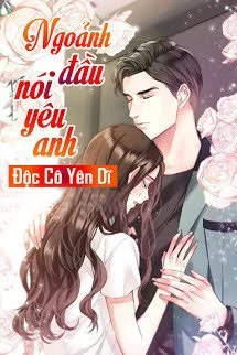 Ngoảnh Đầu Nói Yêu Anh