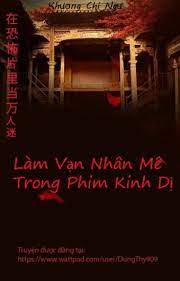 Làm Vạn Nhân Mê Trong Phim Kinh Dị [ Xuyên Nhanh ] Convert