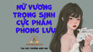 Nữ Vương Trọng Sinh, Cực Phẩm Phong Lưu Convert