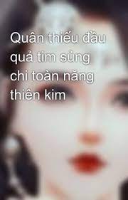 Quân Thiếu đầu Quả Tim Sủng Chi Toàn Năng Thiên Kim Convert