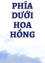 Phía Dưới Hoa Hồng