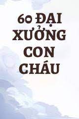 60 Niên Đại Đại Xưởng Con Cháu Convert