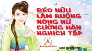 Béo Nữu Làm Ruộng: Nông Nữ Cường Hãn Nghịch Tập Convert