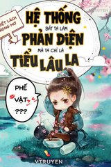 Hệ thống Bắt Ta Làm Phản Diện , Mà Ta Chỉ Là Tiểu Lâu La