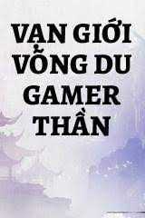 Vạn Giới Võng Du Gamer Thần Convert