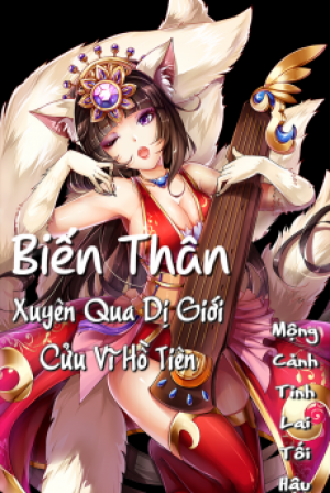 Biến Thân Xuyên Qua Cửu Vĩ Hồ Tiên