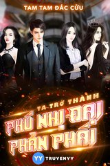 Ta Trở Thành Phú Nhị Đại Phản Phái Dịch VIP