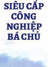 Siêu Cấp Công Nghiệp Bá Chủ Convert