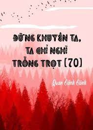 Đừng Khuyên Ta, Ta Chỉ Nghĩ Trồng Trọt [ 70 ]