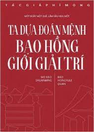 Ta Dựa Đoán Mệnh Bạo Hồng Giới Giải Trí