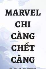 Marvel Chi Càng Chết Càng Mạnh