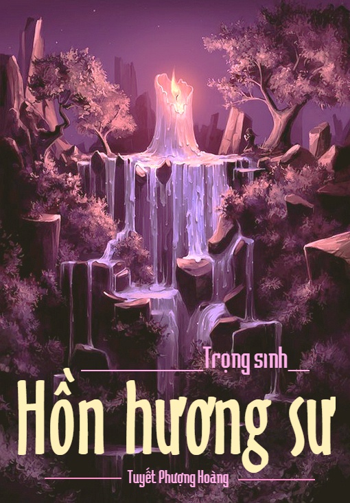 Trọng Sinh: Hồn Hương Sư