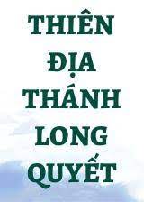 Thiên Địa Thánh Long Quyết