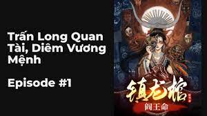 Trấn Long Quan Tài, Diêm Vương Mệnh