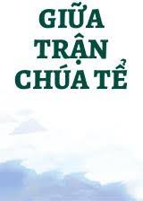 Giữa Trận Chúa Tể