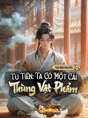 Tu Tiên: Ta Có Một Cái Thùng Vật Phẩm