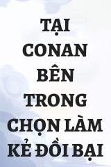 Tại Conan Bên Trong Chọn Làm Kẻ Đồi Bại