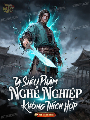 Ta Siêu Phàm Nghề Nghiệp Không Thích Hợp
