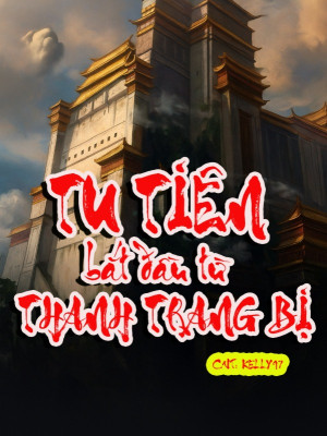 Tu Tiên: Bắt Đầu Từ Thanh Trang Bị